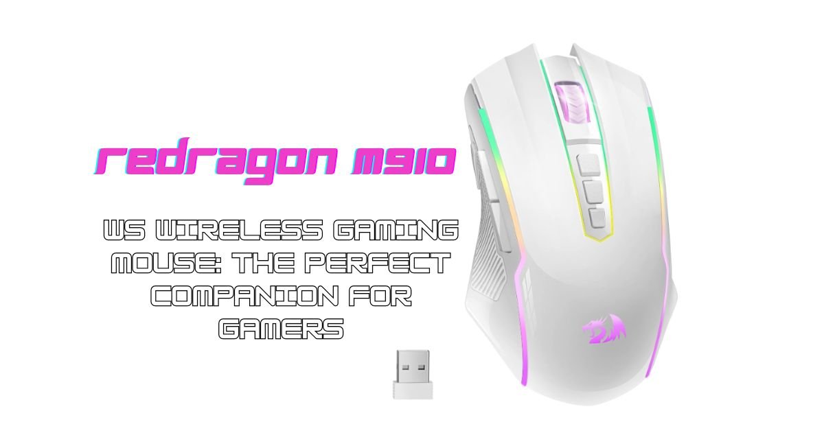 Redragon M910-WS Wireless Gaming Mouse A Complete Review for Gamers