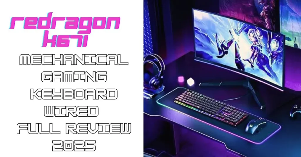 Redragon K671 Mechanical Gaming Keyboard Wired – A Premium Experience in a Compact Design